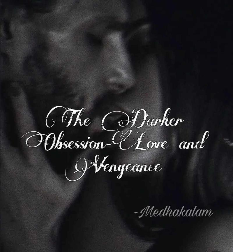 The Darker Obsession- Love and Vengeance 18+