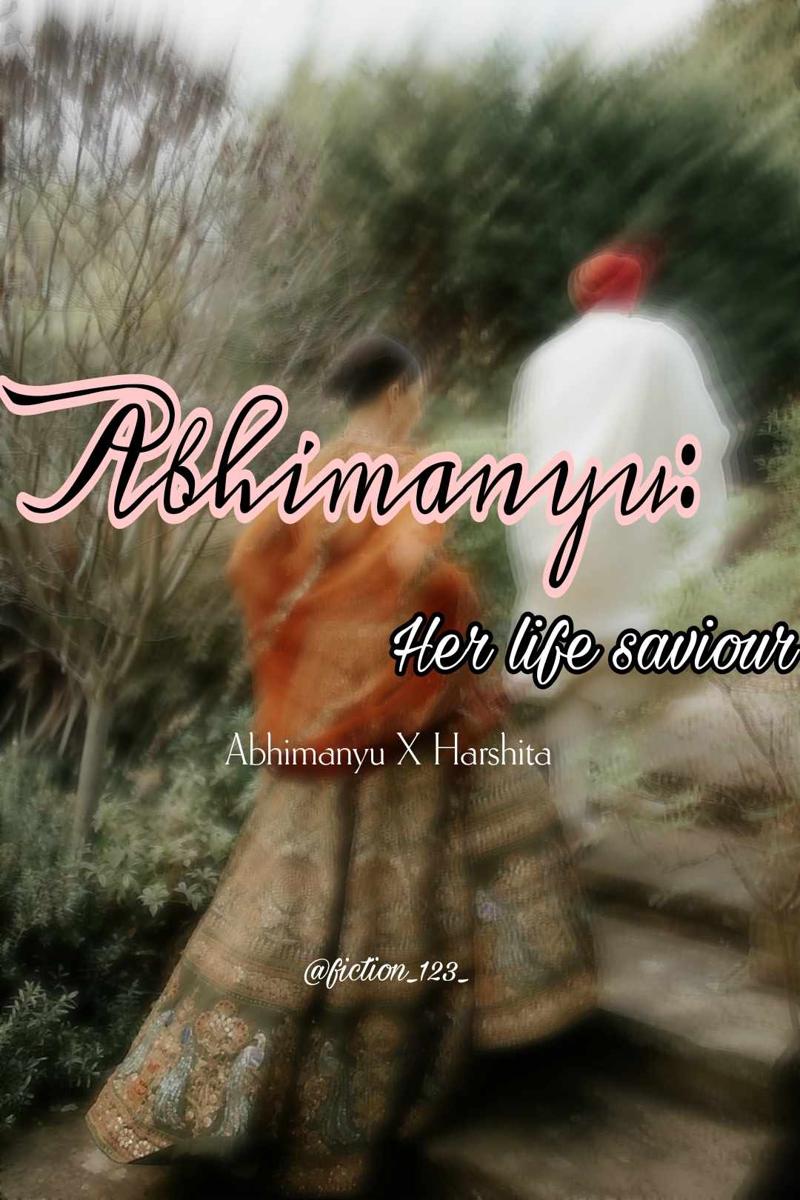 Abhimanyu: her life saviour