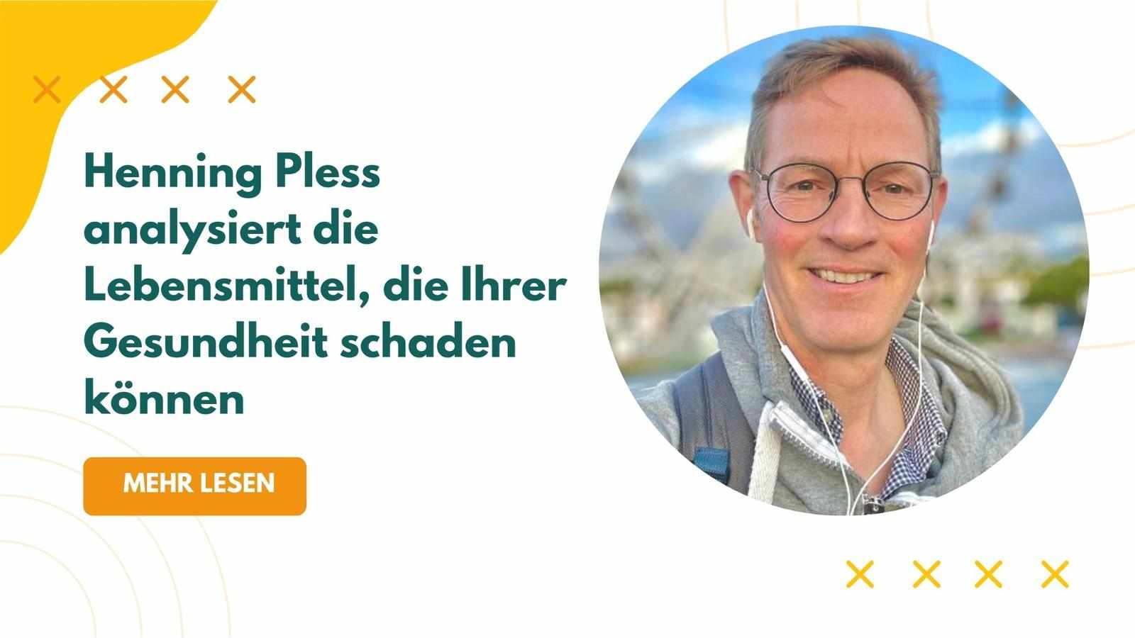 Henning Pless analysiert die Lebensmittel, die Ihrer Gesundheit schaden können