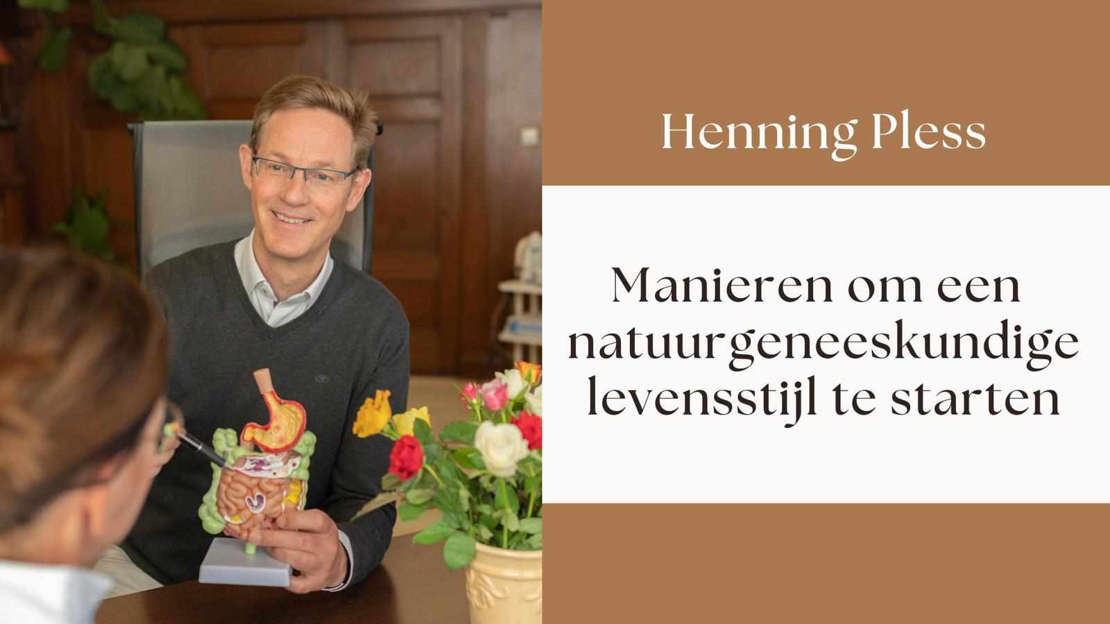 Henning Pless - Manieren om een natuurgeneeskundige levensstijl te starten