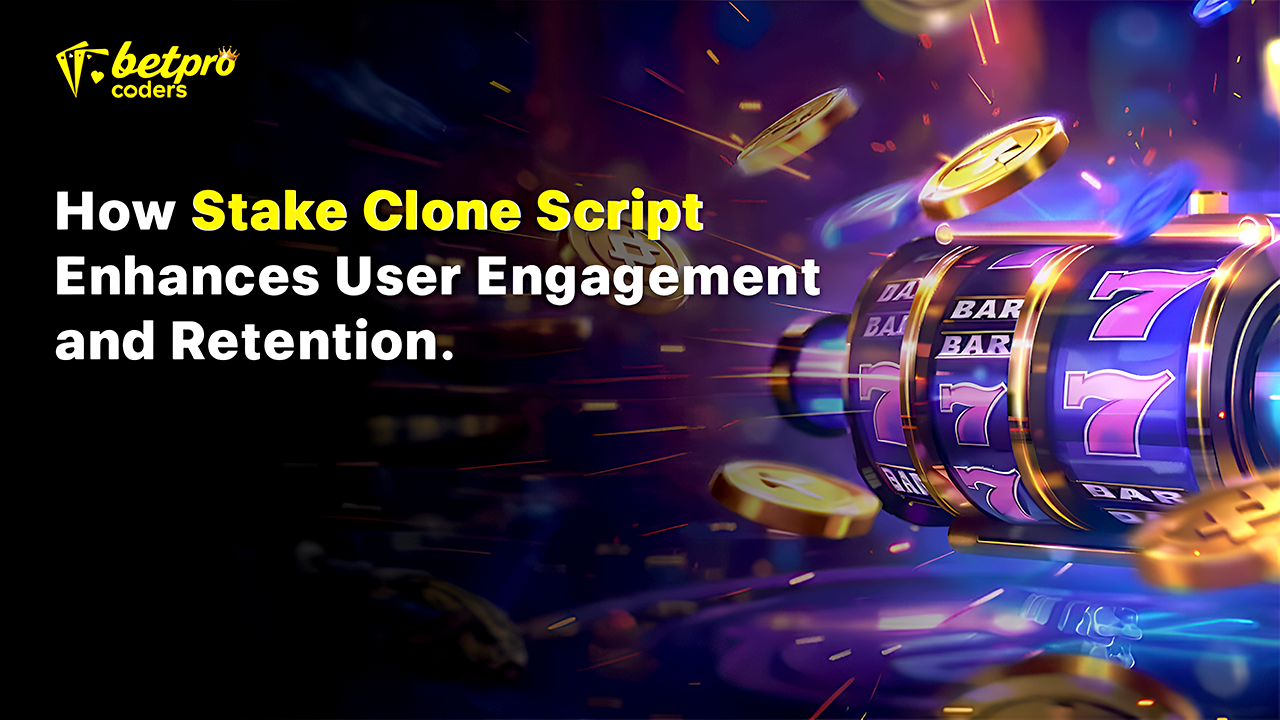 How Stake Clone Script Enhances User Engagement and Retention