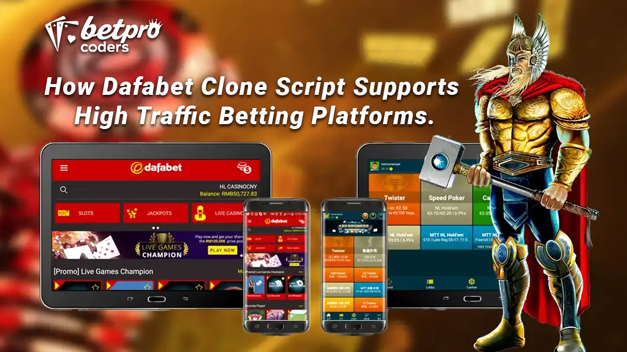 How Dafabet Clone Script Supports High-Traffic Betting Platforms