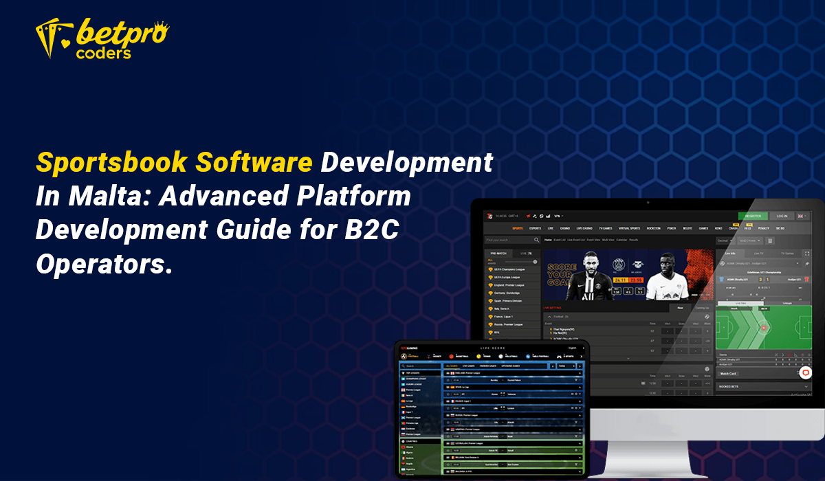 Sportsbook Software Development In Malta: Advanced Platform Development Guide for B2C Operators.