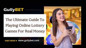 The Ultimate Guide To Playing Online Lottery Games For Real Money