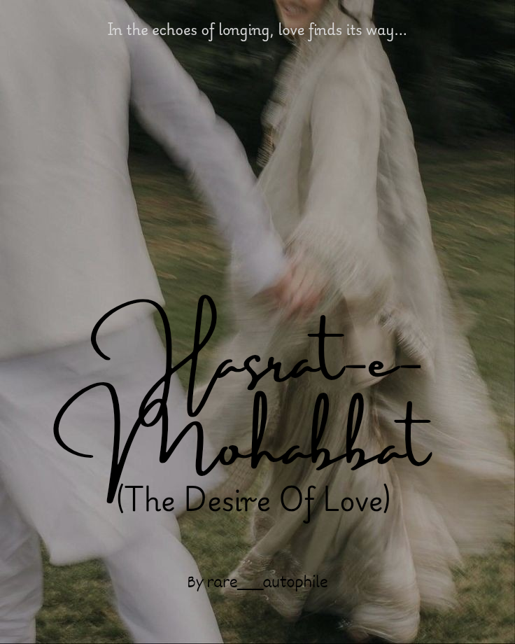 Hasrat-e-Mohabbat (The Desire Of Love)