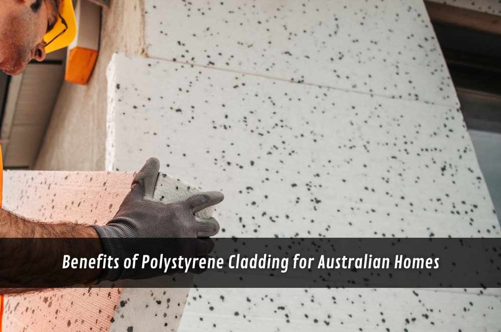 Benefits of Polystyrene Cladding for Australian Homes