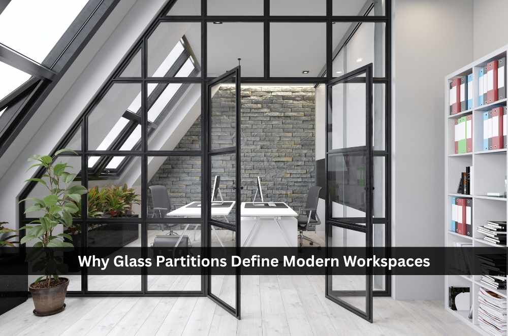 Why Glass Partitions Define Modern Workspaces
