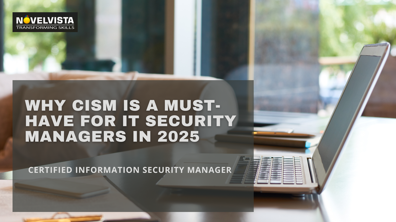 Why CISM is a Must-Have for IT Security Managers in 2025