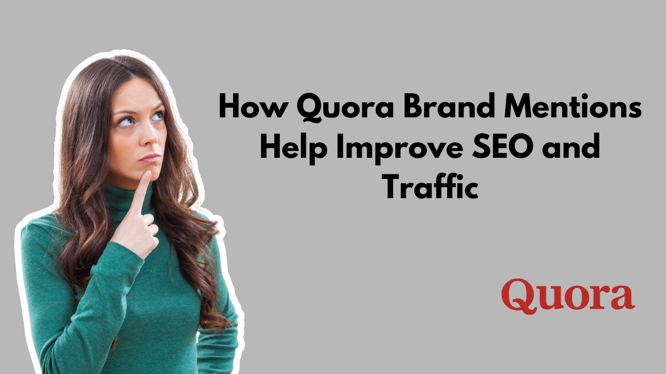 How Quora Brand Mentions Help Improve SEO and Traffic