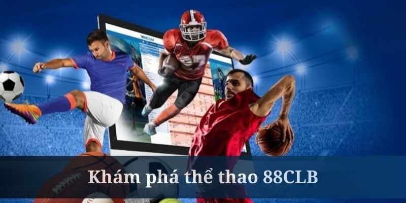 Giới thiệu về chuyên mục thể thao sôi động tại 88CLB