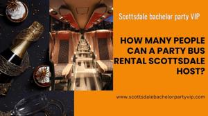 How Many People Can A Party Bus Rental Scottsdale Host?