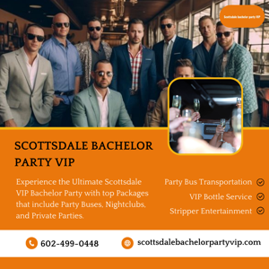 Ultimate VIP Bachelor Party Services in Scottsdale
