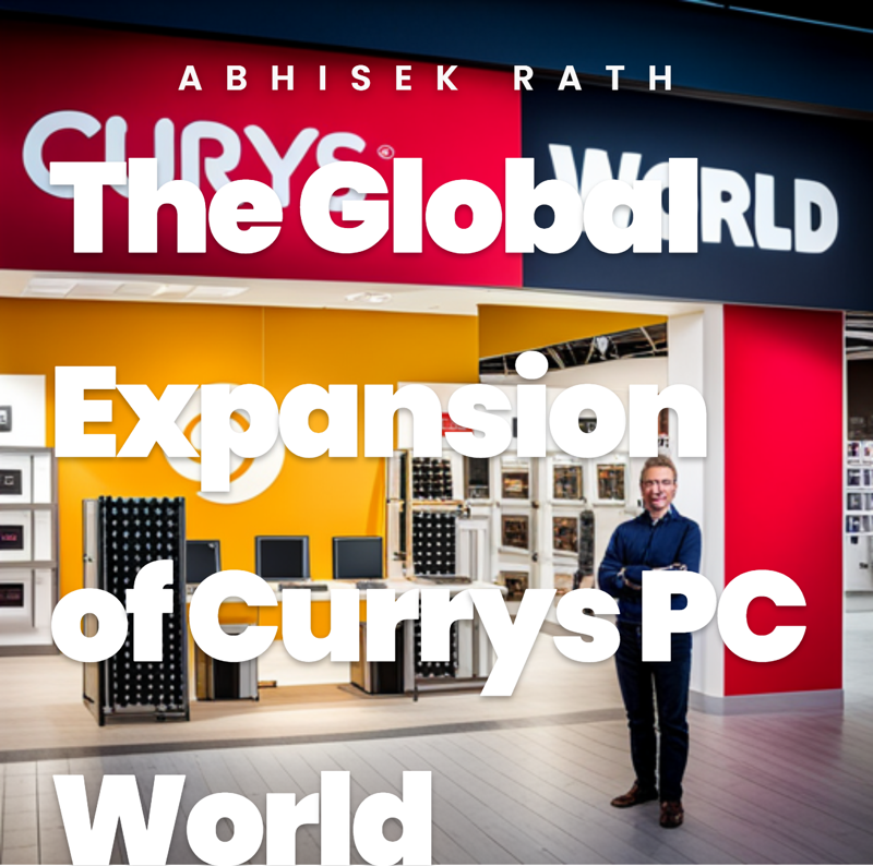 The Global Expansion of Currys PC World
