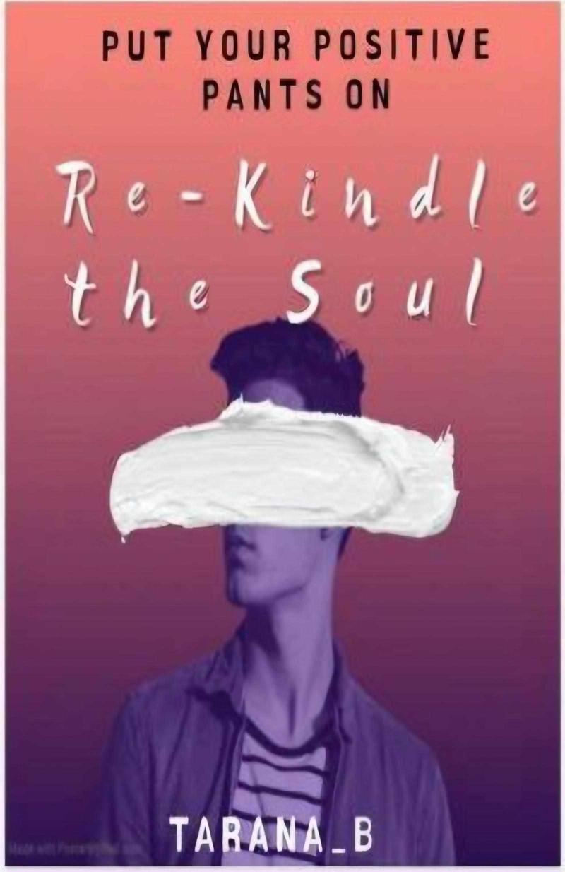Re - Kindle The Soul 💫
