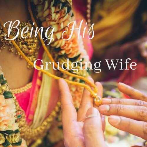 Being His Grudging Wife√√[CompleteD]
