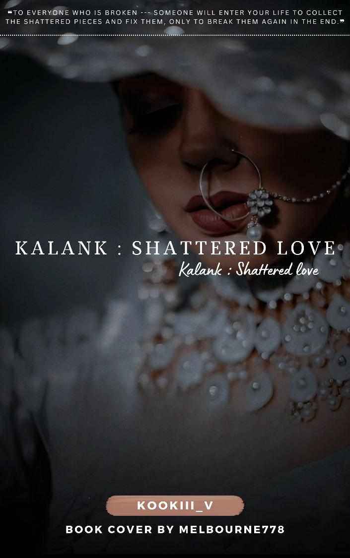 Kalank: Shattered Love