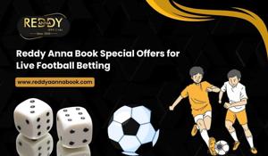 Reddy Anna Book Special Offers for Live Football Betting