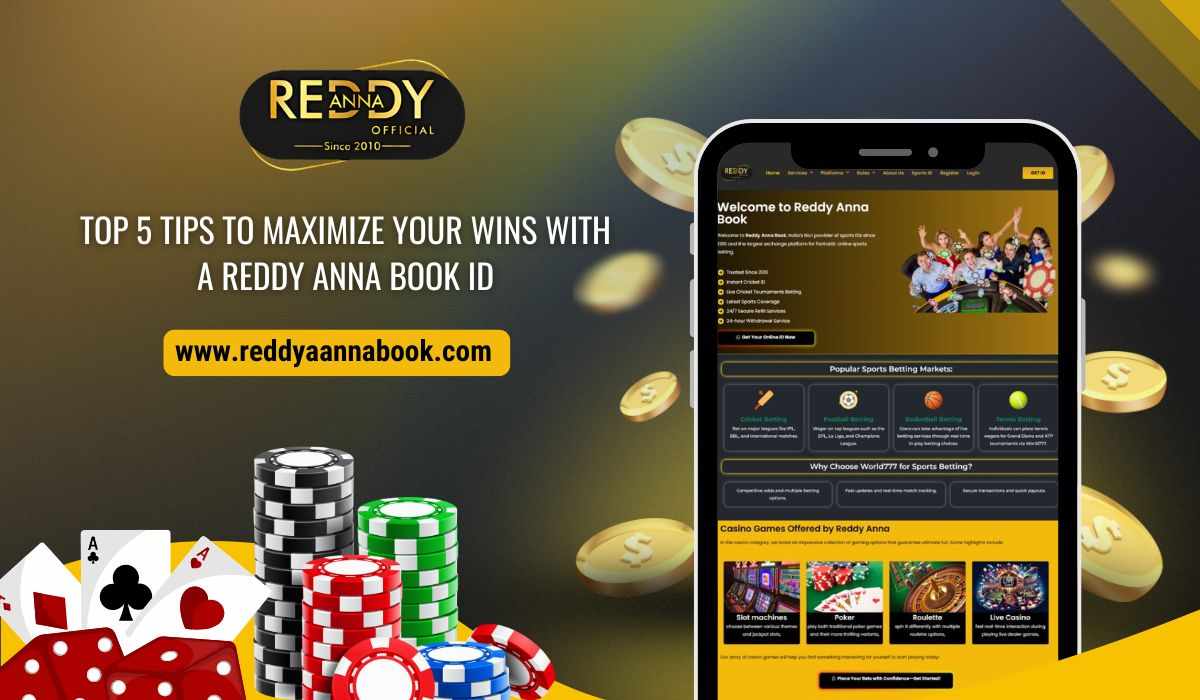 Top 5 Tips to Maximize Your Wins with a Reddy Anna Book ID