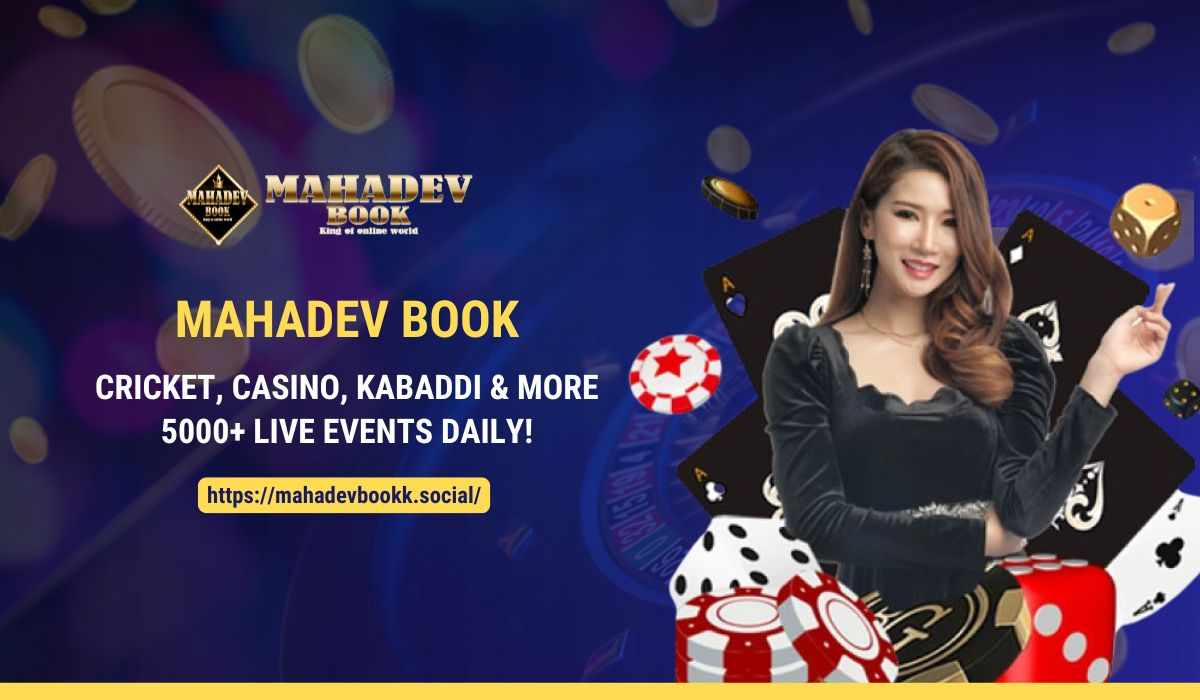 Mahadev Book: Cricket, Casino, Kabaddi & More – 5000+ Live Events Daily
