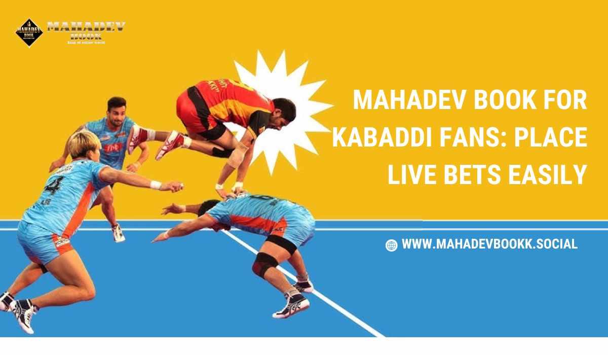 Mahadev Book for Kabaddi Fans: Place Live Bets Easily