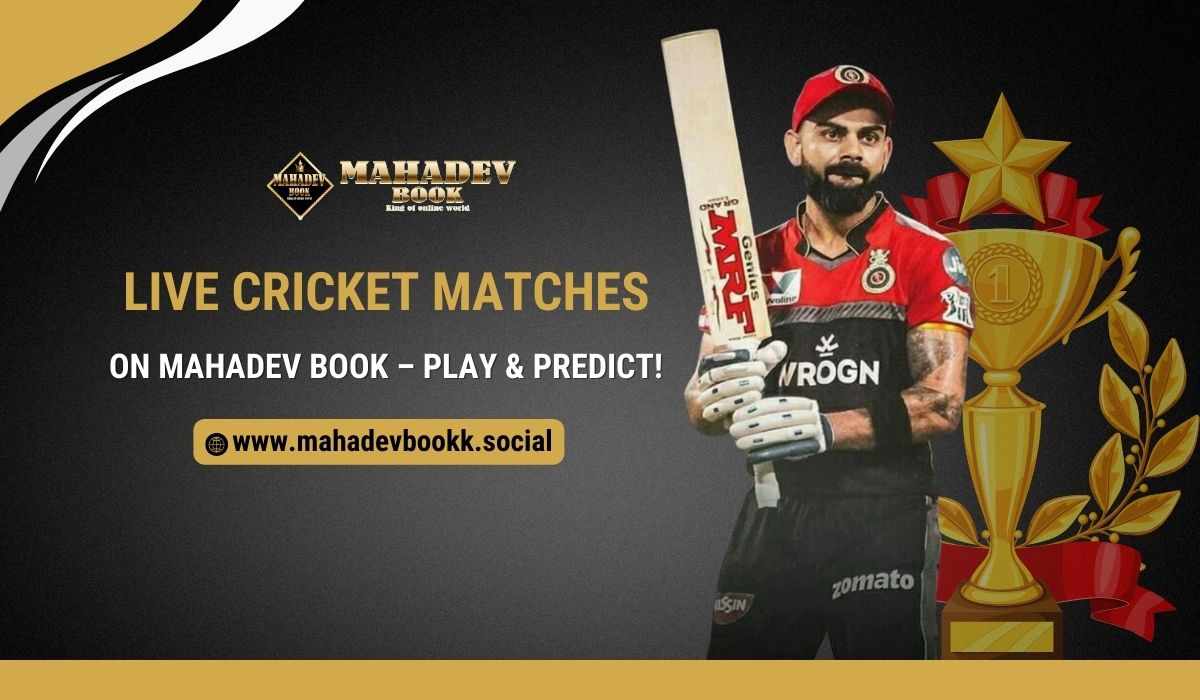 Live Cricket Matches on Mahadev Book – Play & Predict