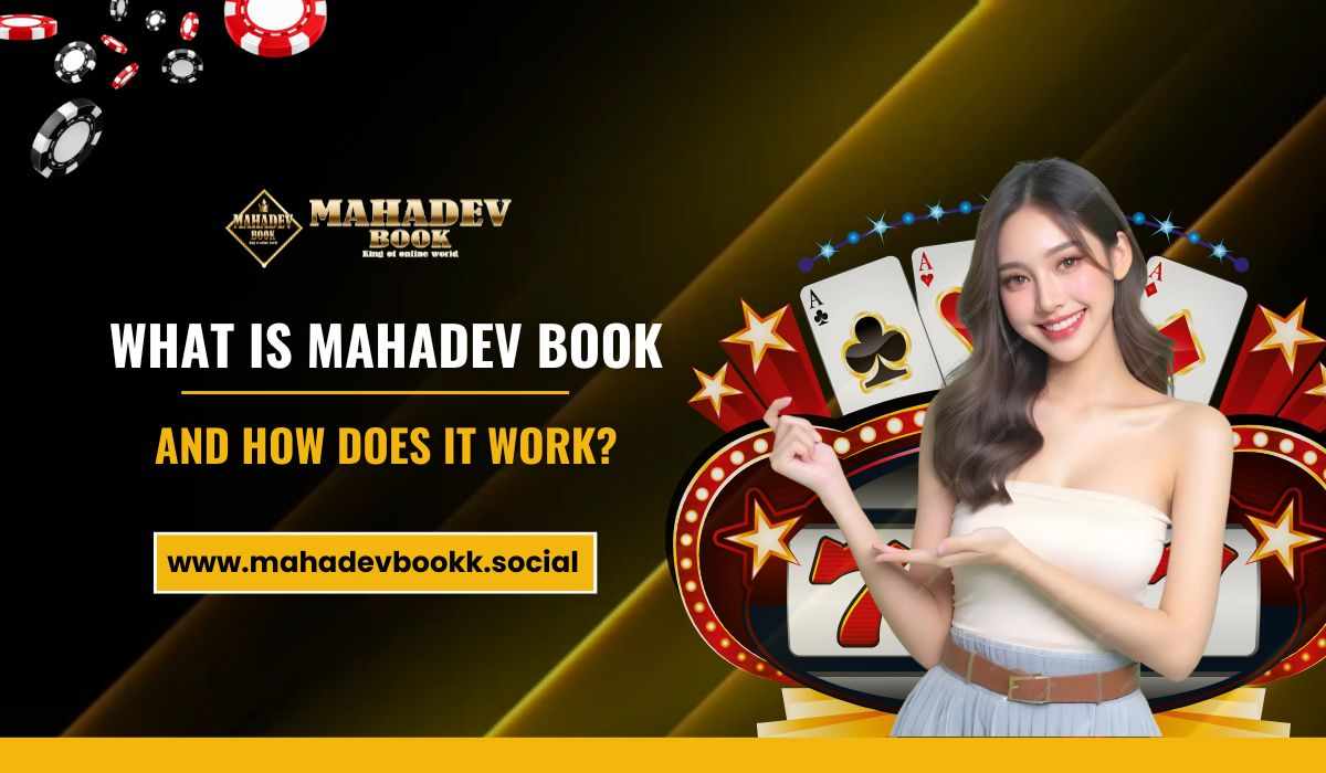 What is Mahadev Book and How Does It Work?
