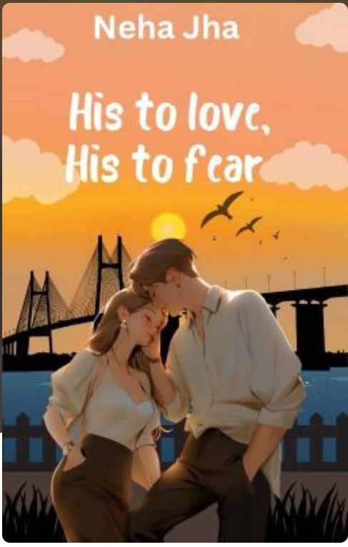 His to love, His to fear [ HIS POV ]