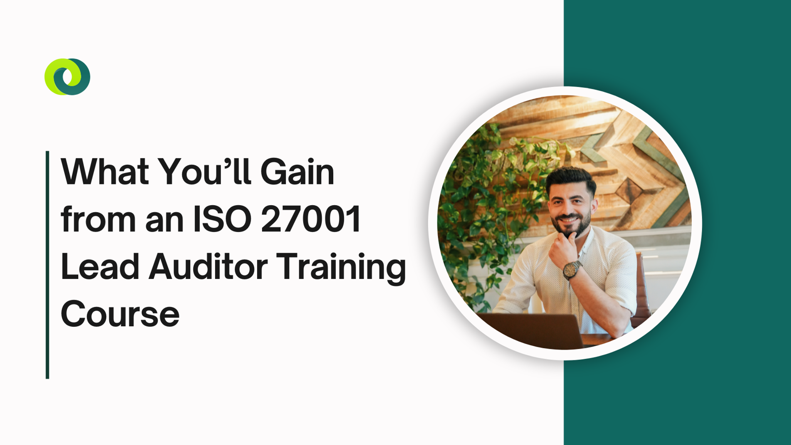 What You’ll Gain from an ISO 27001 Lead Auditor Training Course
