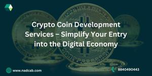 Crypto Coin Development Services – Simplify Your Entry into the Digital Economy