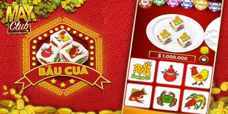 Bau Cua Mayclub – Trai Nghiem Ca Cuoc Xanh Chin, Hap Dan