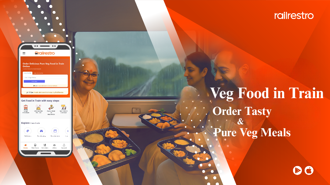 Veg Food in Train: Order Tasty & Pure Veg Meals While Traveling