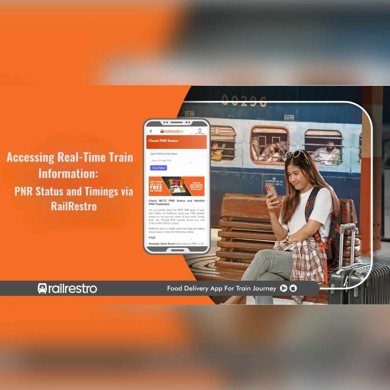 Accessing Real-Time Train Information: PNR Status and Timings via RailRestro