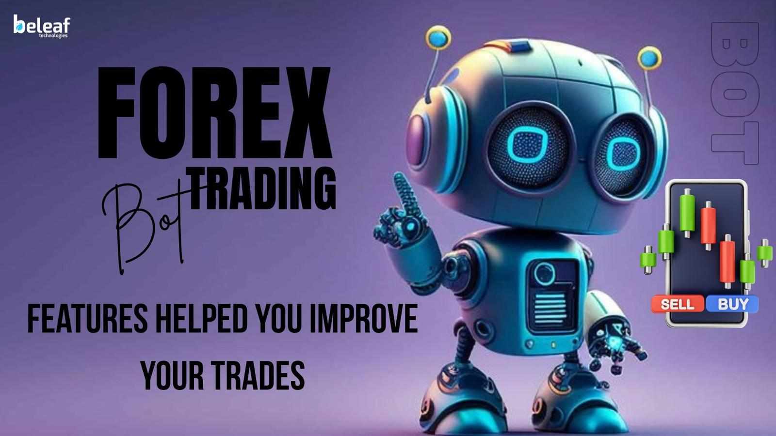 Which Forex Trading Bot features helped you improve your trades the most?