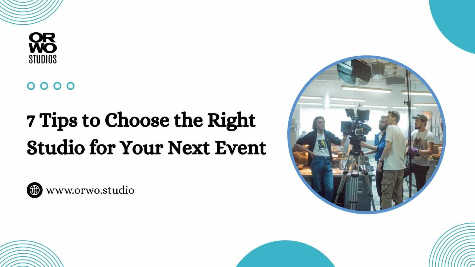 7 Tips to Choose the Right Studio for Your Next Event
