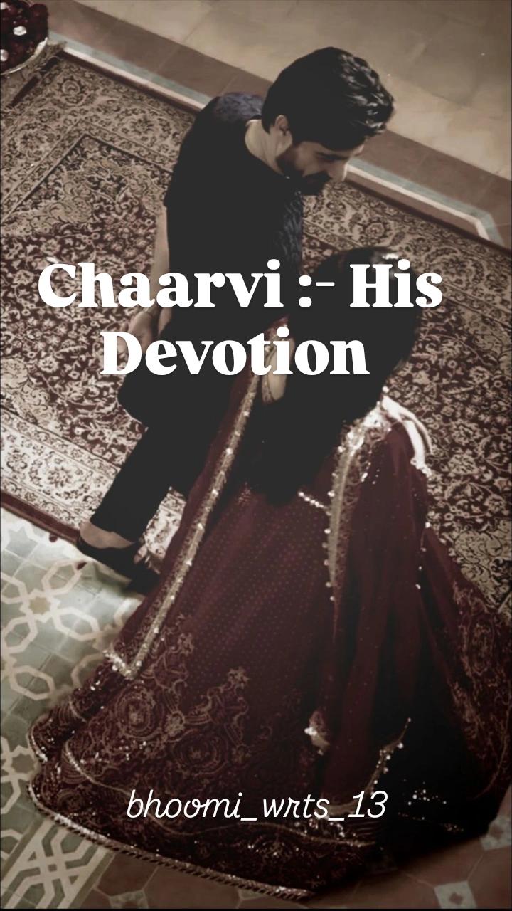 Chaarvi :- his devotion
