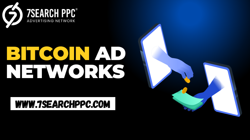 Top 10 Bitcoin Ad Networks to Boost Your Crypto Campaigns