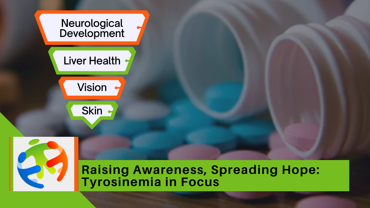 Raising Awareness, Spreading Hope: Tyrosinemia in Focus