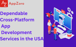Dependable Cross-Platform App Development Services in the USA