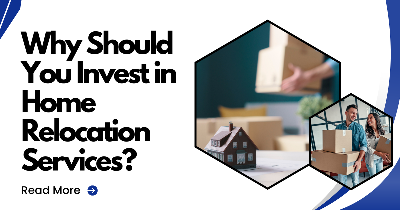 Why Should You Invest in Home Relocation Services?