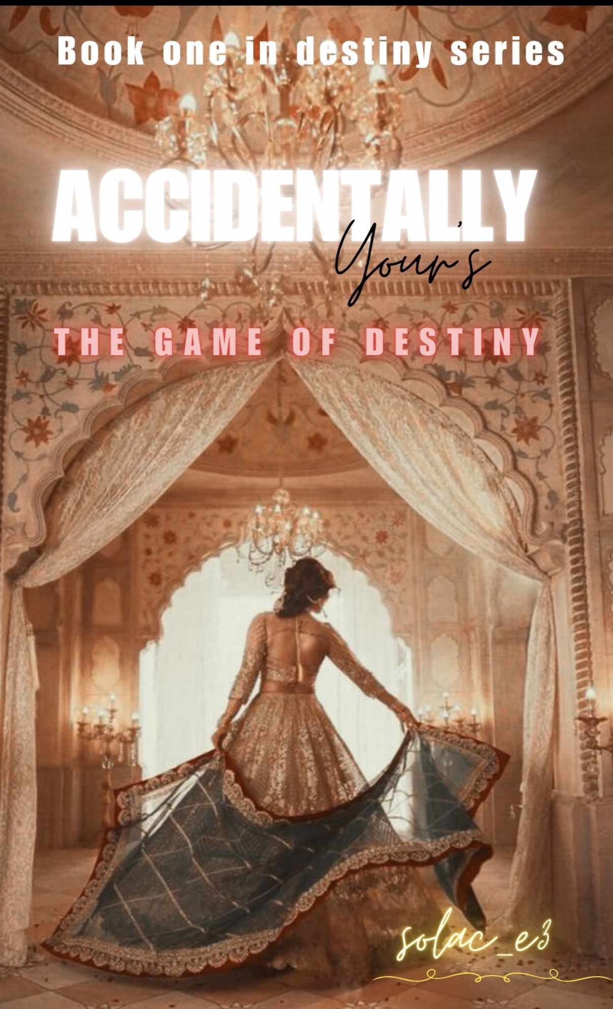 Accidentally Your's ~ The game of destiny.
