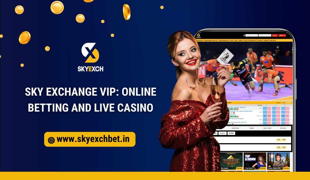 Sky Exchange VIP: Online Betting and Live Casino