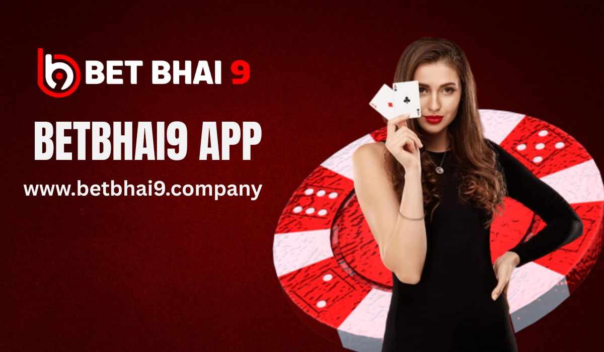 Betbhai9 App Overview: Enjoy a Fast and Clean Digital Layout