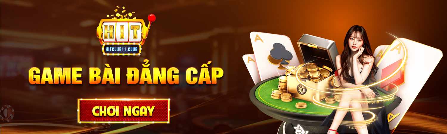 HIT CLUB - Đẳng cấp game bài đổi thưởng