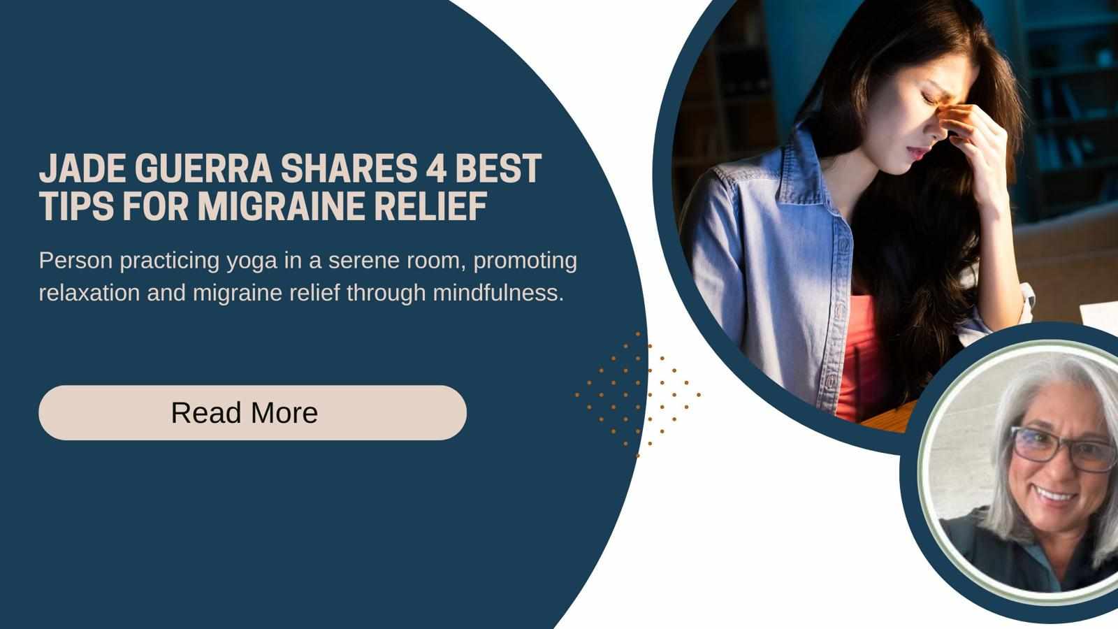 Jade Guerra Shares 4 Best Tips for Migraine Relief