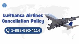 Lufthansa Cancellation Policy 888-592-4114