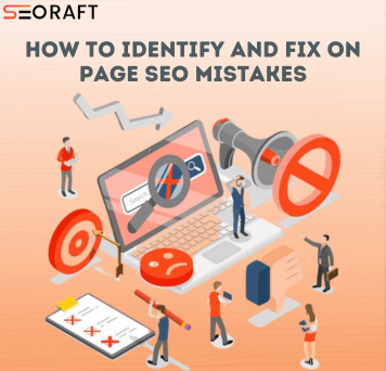 How to Identify and Fix On Page SEO Mistakes | Seoraft