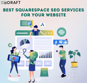 Best Squarespace SEO Services for Your Website | Seoraft