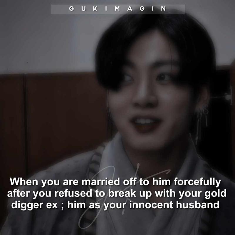 When you are married off to him forcefully after you refused to break up with your gold digger boyfriend ✅