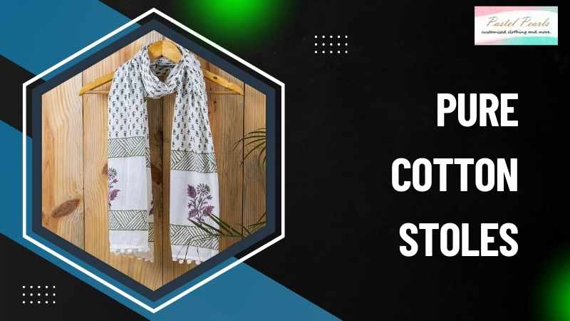 Elevate Your Everyday Style with Pure Cotton Stoles from The Pastel Pearl
