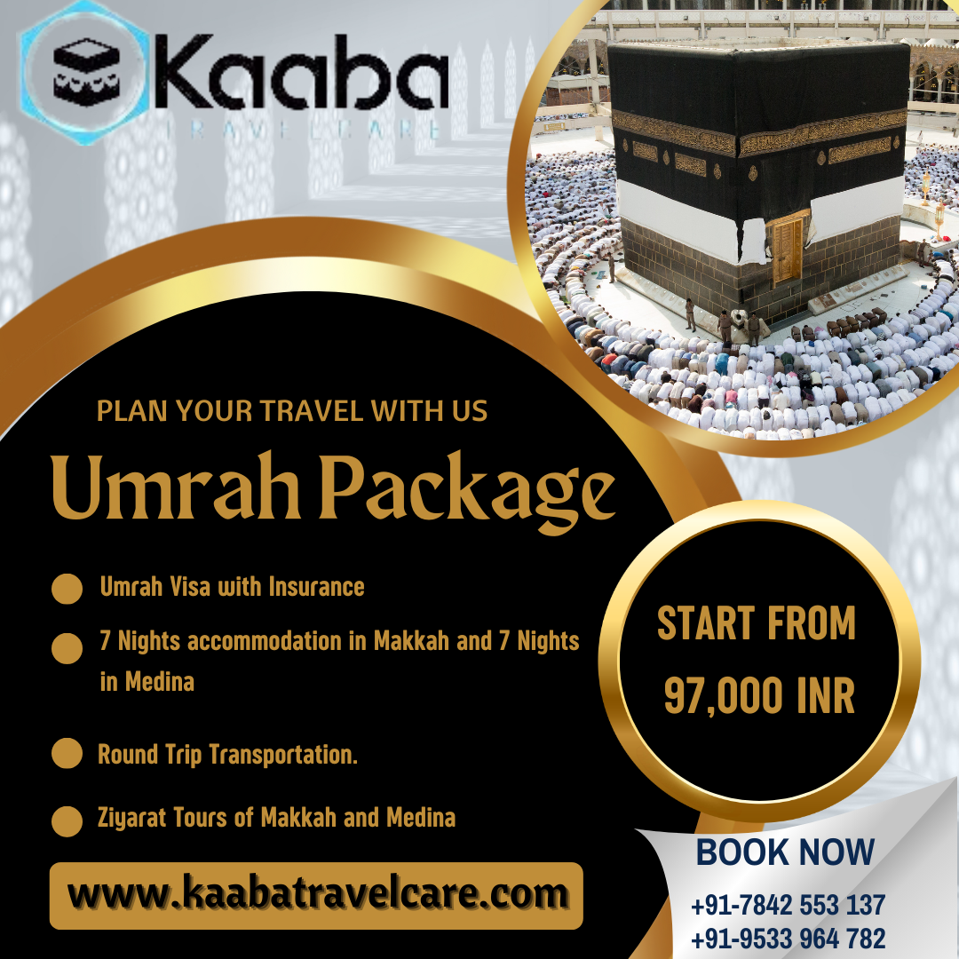 Kaaba Travel Care: Your Gateway to a Memorable Umrah Pilgrimage from Hyderabad
